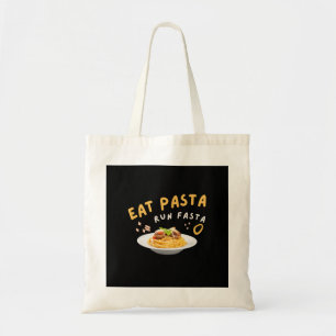 Eat Pasta Run Fasta-Spaghetti-Food-Funny Tote Bag
