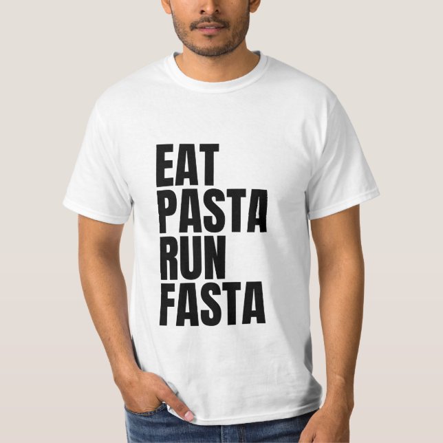 eat pasta run fasta T-Shirt (Front)