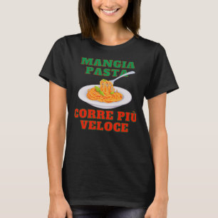 Eat pasta run faster 1 T-Shirt