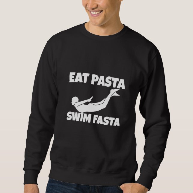 Eat Pasta Swim Fasta Sweatshirt (Front)