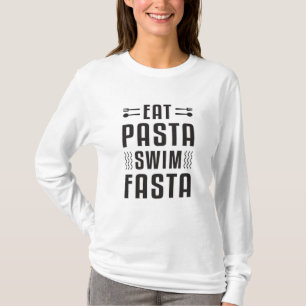 Eat Pasta Swim Fasta Swimming Swimmer Swim Pool T-Shirt