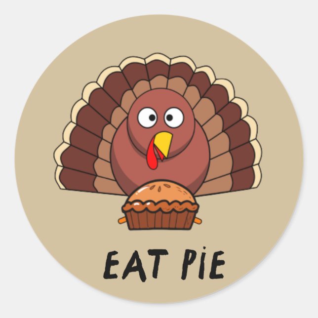 Eat Pie With Thanksgiving Turkey  Classic Round Sticker (Front)