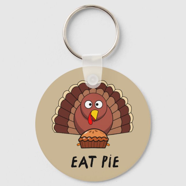 Eat Pie With Thanksgiving Turkey  Key Ring (Front)