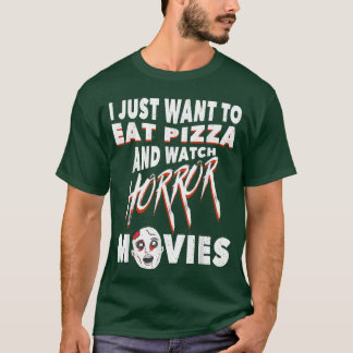 Eat Pizza And Watch Horror Movies film lover  T-Shirt