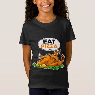 Eat Pizza funny roasted turkey Thanksgiving men wo T-Shirt