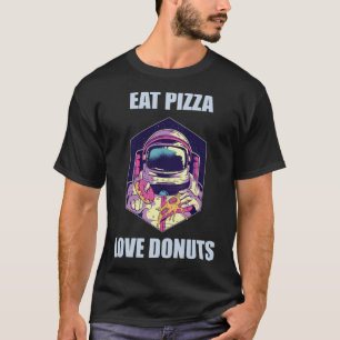 Eat Pizza Love Doughnuts Astronaut Fun dinosaur di T-Shirt