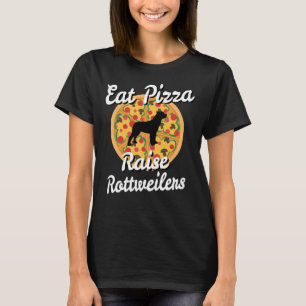 Eat Pizza Raise Rottweiler Dogs T-Shirt