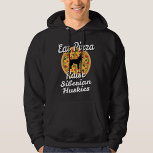 Eat Pizza Raise Siberian Husky Dogs Puppy Animal O Hoodie