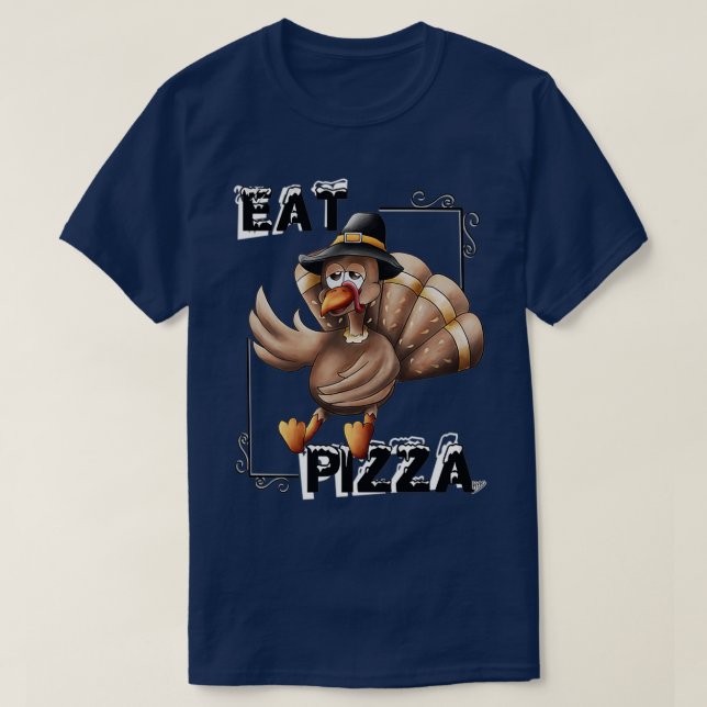 Eat Pizza thanksgiving T-Shirt (Design Front)