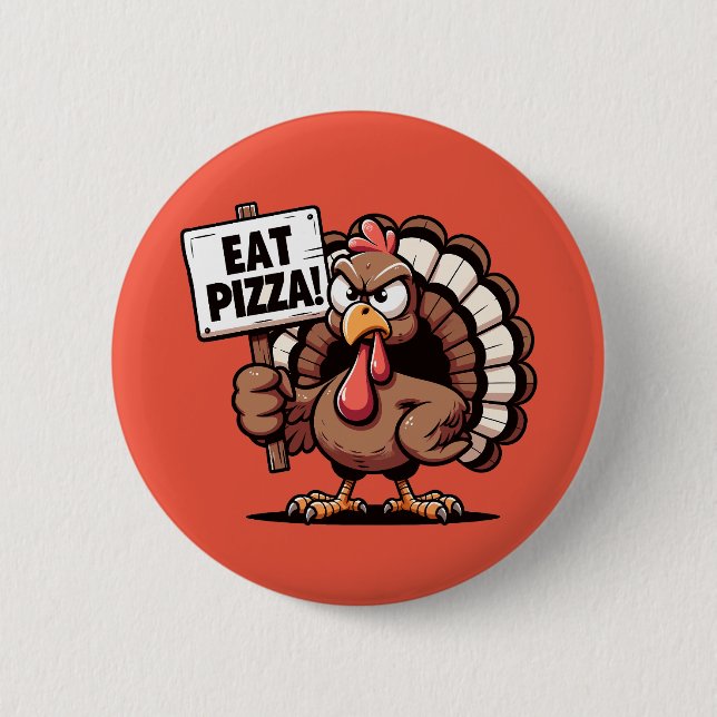 Eat Pizza Turkey Button (Front)