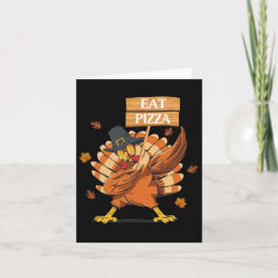 Eat Pizza Vegan Thanksgiving Dabbing Turkey Fall L Card