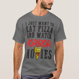 Eat pizza watch horror movies family movie night f T-Shirt