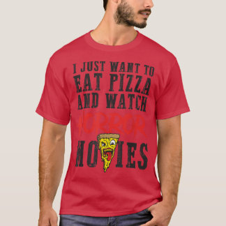 Eat pizza watch horror movies family movie night T-Shirt