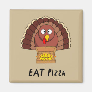 Eat Pizza With Thanksgiving Turkey   Magnet