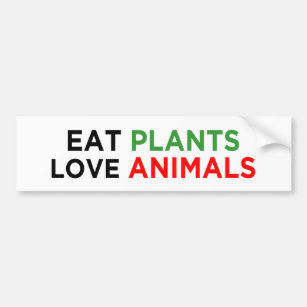 eat plants love animals vegan bumper sticker
