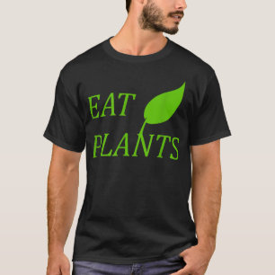 Eat Plants Vegan and Vegetarian Plant Based T-Shirt