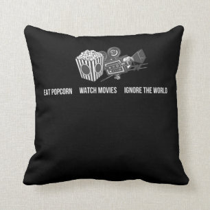 Eat Popcorn Watch Movies Ignore the World Movies D Cushion