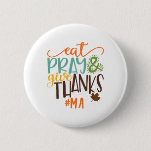 Eat Pray And Give Thanks Ma Thanksgiving 6 Cm Round Badge