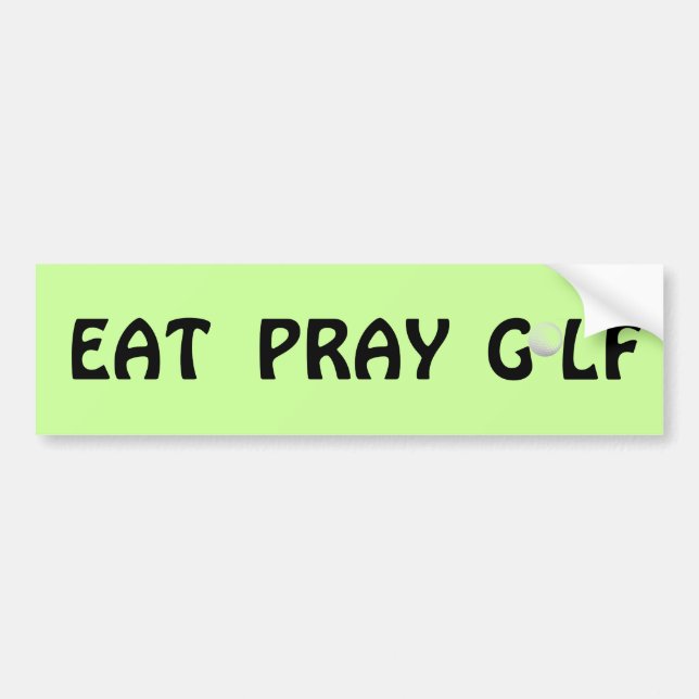 Eat Pray Golf  Golf Cart Bumper Sticker (Front)