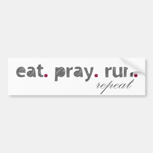 eat. pray. run. Bumper Sticker (Front)
