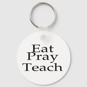 Eat Pray Teach Key Ring