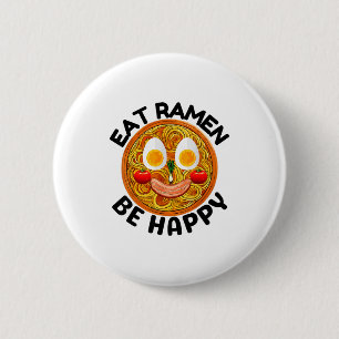 Eat Ramen Be Happy Kawaii Style Funny Japanese Ani 6 Cm Round Badge