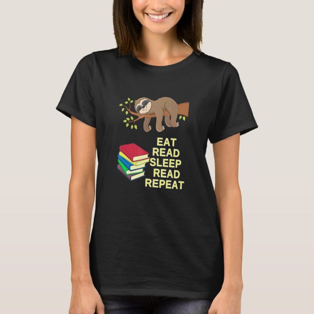 Eat Read Sleep Read Repeat Sloth Reading Program T-Shirt (Front)