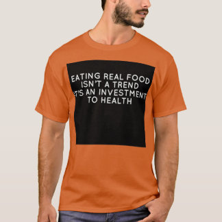 EAT real food today  Long  T-Shirt