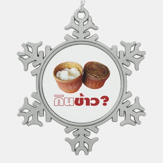 Eat Rice? [Gin Khao?] ... Thai Isan Lao Food Snowflake Pewter Christmas Ornament (Front)