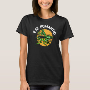 Eat Romantic Praying Mantis Insect Entomology Pra T-Shirt