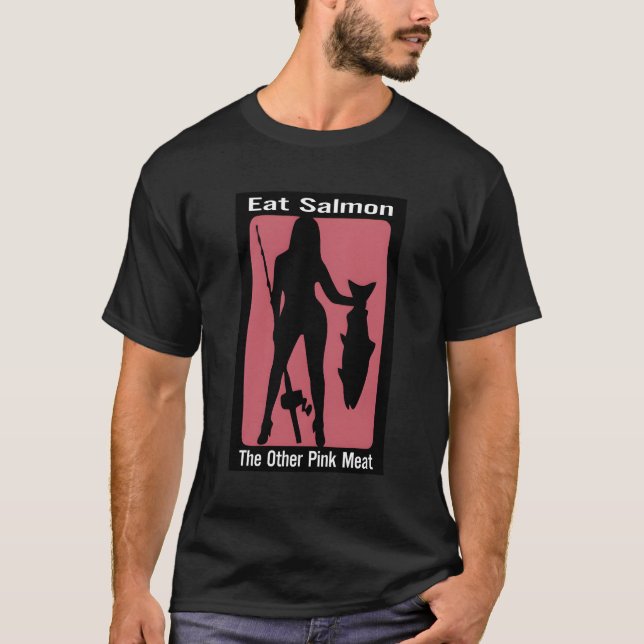 Eat Salmon The Other Pink Meat T-Shirt (Front)