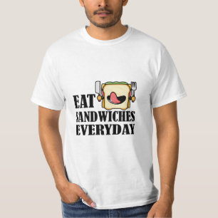 Eat Sandwiches Everyday , Enjoy every Sandwich T-Shirt