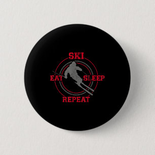 Eat ski sleep repeat skiing 6 cm round badge