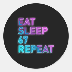 Eat Sleep 67 Repeat Colorful 67 Meme Slang 6 7 Bra Classic Round Sticker