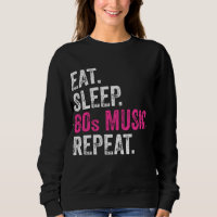 Eat Sleep 80s Music Repeat