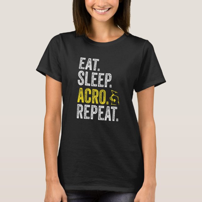 Eat Sleep Acro Repeat Acrobat Gymnastics Funny Ske T-Shirt (Front)