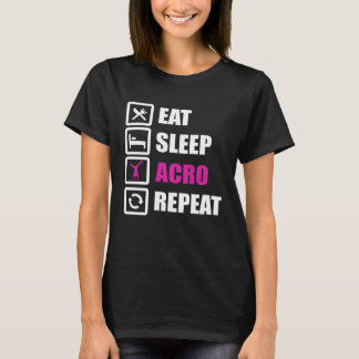 Eat Sleep Acro Repeat for Gymnastics T-Shirt