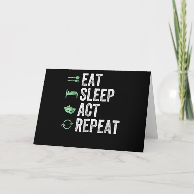 Eat Sleep Act Repeat  - Acting T Actors Card (Front)