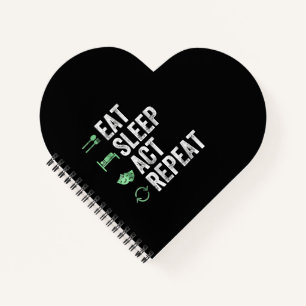 Eat Sleep Act Repeat  - Acting T Actors Notebook