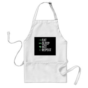 Eat Sleep Act Repeat - Acting T Actors Standard Apron