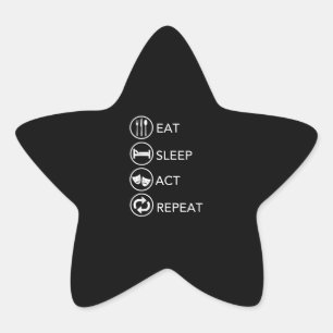 Eat Sleep Act Repeat Actors Acting Gift Star Sticker