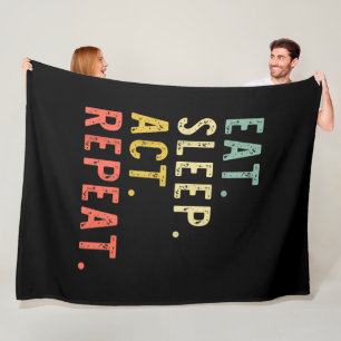 Eat Sleep Act Repeat Fleece Blanket