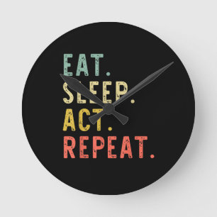 Eat Sleep Act Repeat Round Clock