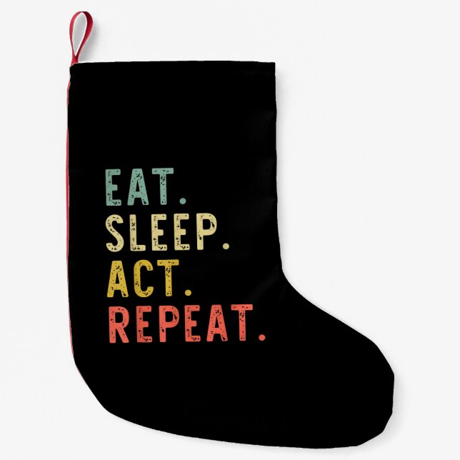 Eat Sleep Act Repeat Small Christmas Stocking (Front)