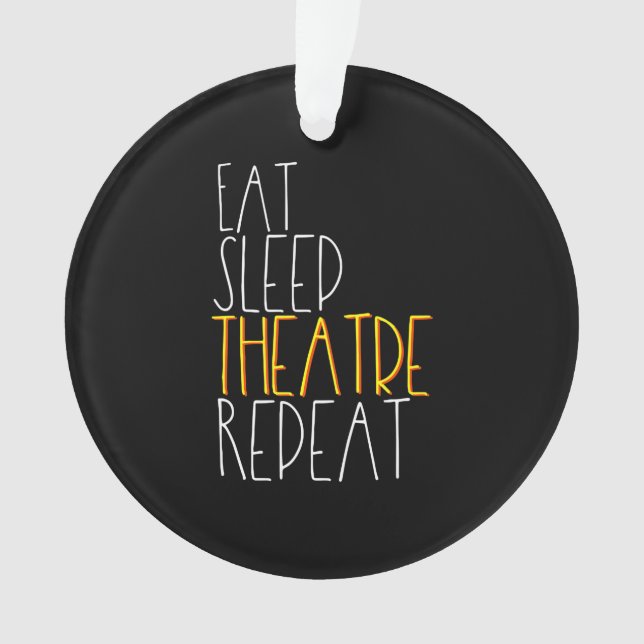 Eat Sleep Actress Repeat  Funny Musical Actor Gift Ornament (Front)