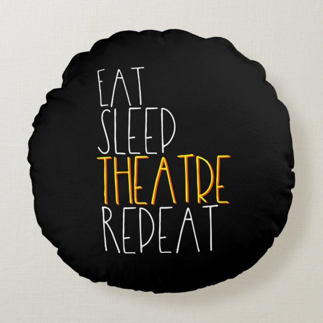 Eat Sleep Actress Repeat  Funny Musical Actor Gift Round Cushion (Front)