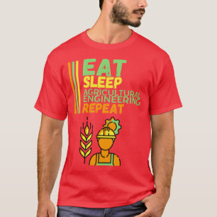 Eat Sleep Agricultural Engineering Repeat T-Shirt