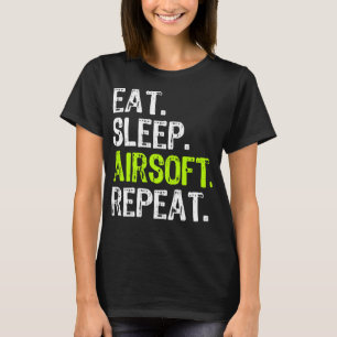 Eat Sleep Airsoft Repeat Air-Soft Funny T-Shirt