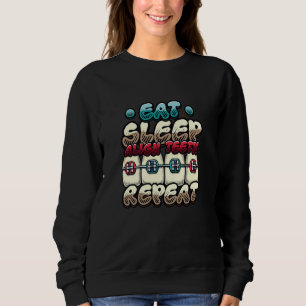 Eat Sleep Align Teeth Repeat Orthodontist Sweatshirt