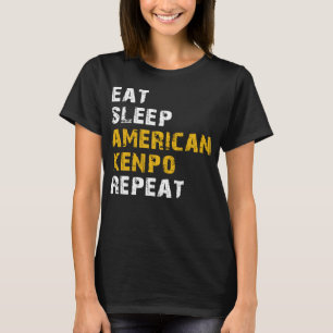 eat sleep American Kenpo T-Shirt